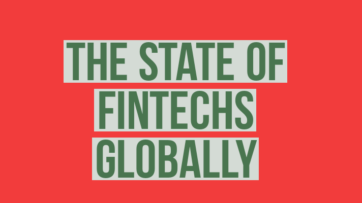 The State of FinTechs Globally