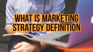 what is marketing strategy definition | General knowledge & Amazing facts