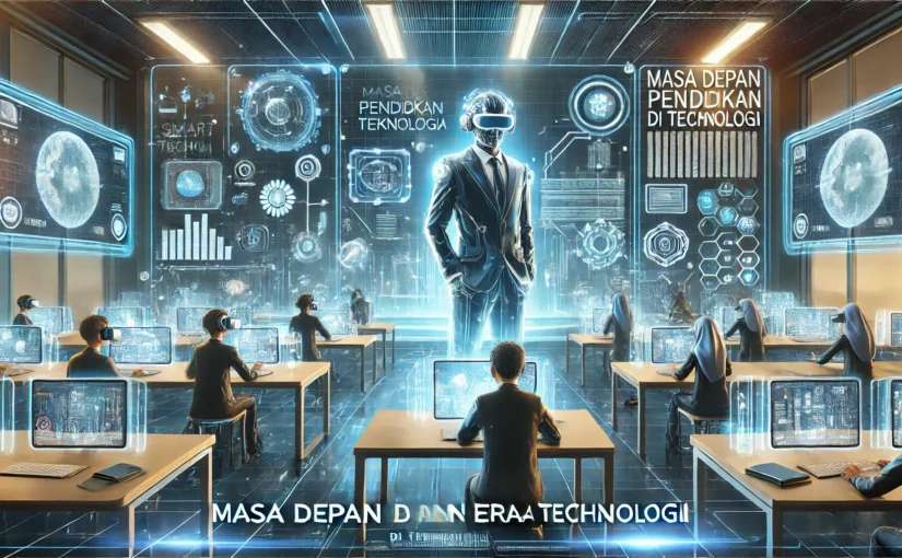 Masa Depan Pendidikan di Era Teknologi