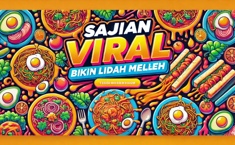 Sajian Viral Bikin Lidah Meleleh