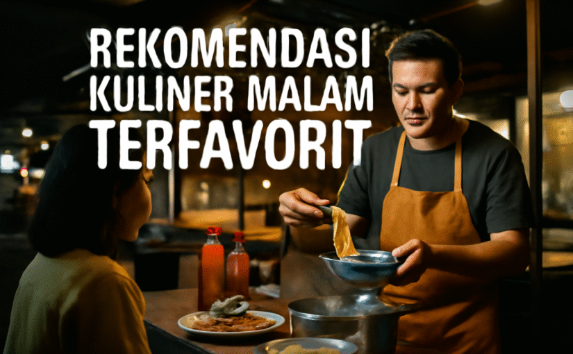 Rekomendasi Kuliner Malam Terfavorit