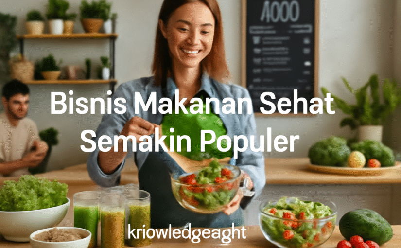 Bisnis Makanan Sehat Semakin Populer