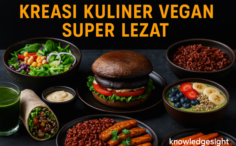Kreasi Kuliner Vegan Super Lezat