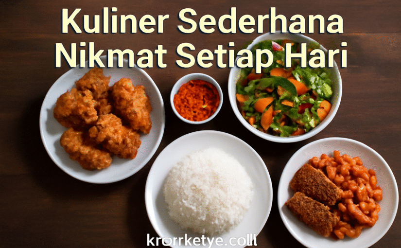 Kuliner Sederhana Nikmat Setiap Hari