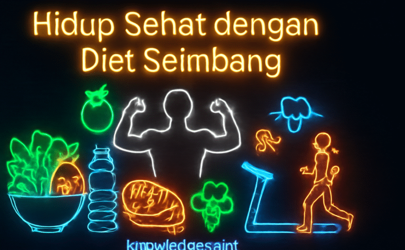 Hidup Sehat dengan Diet Seimbang