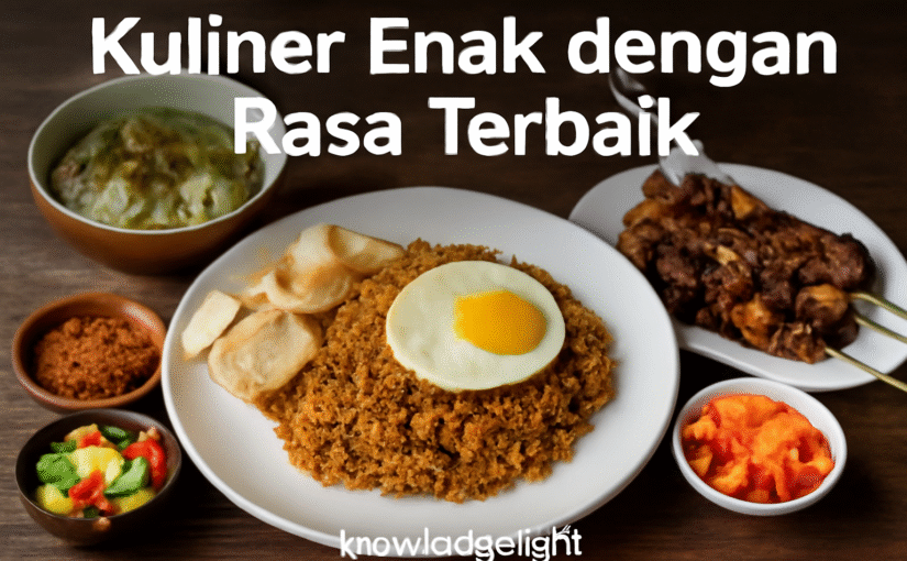 Kuliner Enak dengan Rasa Terbaik