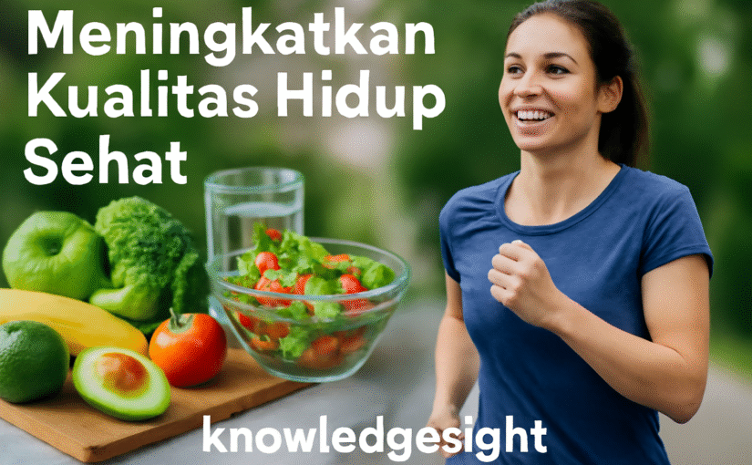Meningkatkan Kualitas Hidup Sehat
