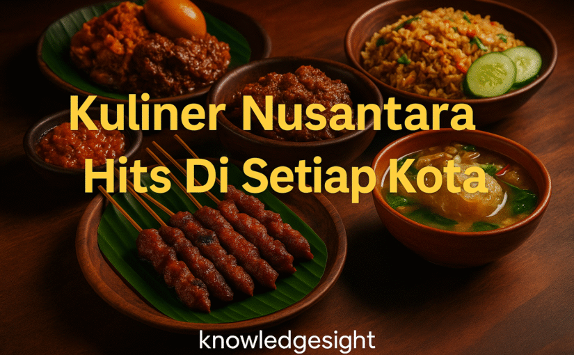 Kuliner Nusantara Hits Di Setiap Kota