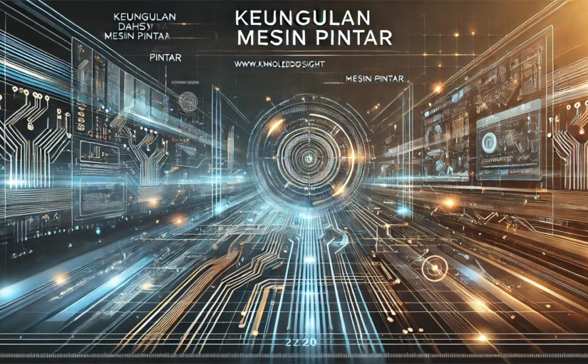 Keunggulan Dahsyat Mesin Pintar
