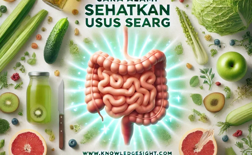 Cara Alami Sehatkan Usus Sekarang