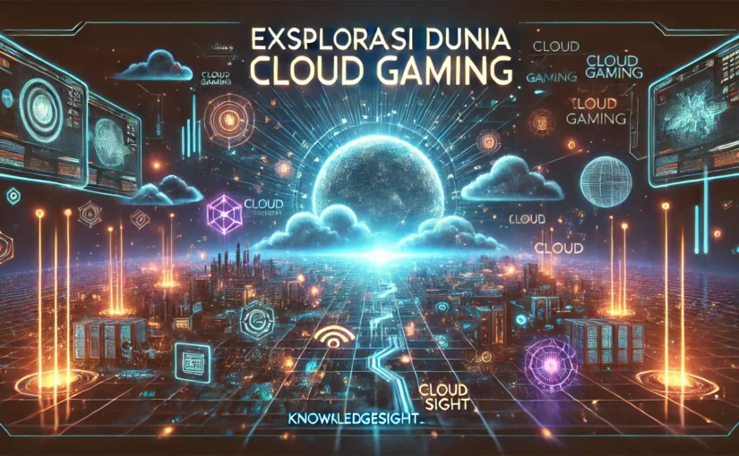 Eksplorasi Dunia Cloud Gaming