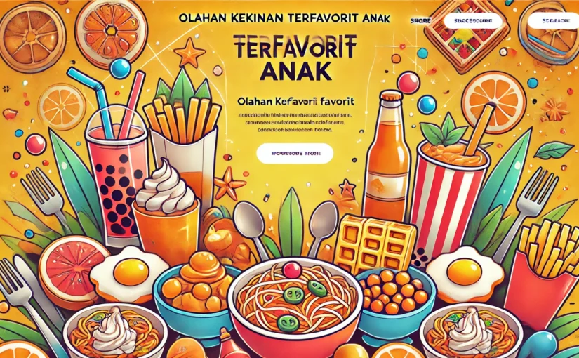 Olahan Kekinian Terfavorit Anak
