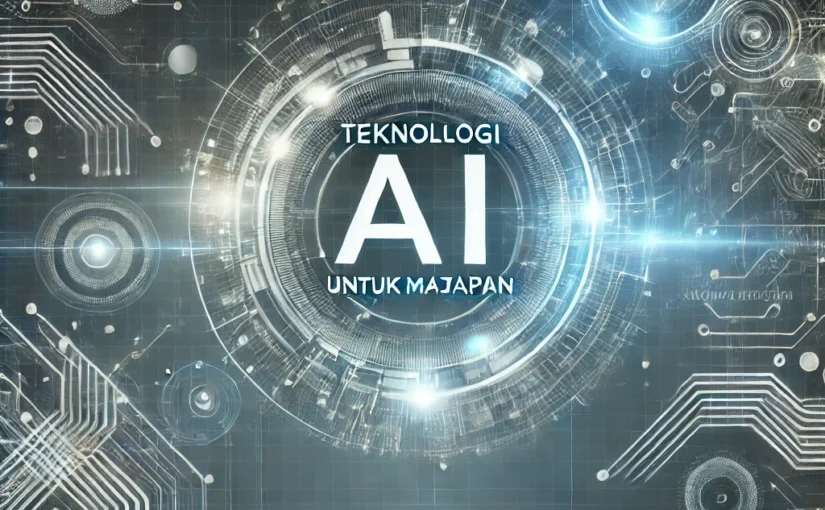 Teknologi AI untuk Masa Depan