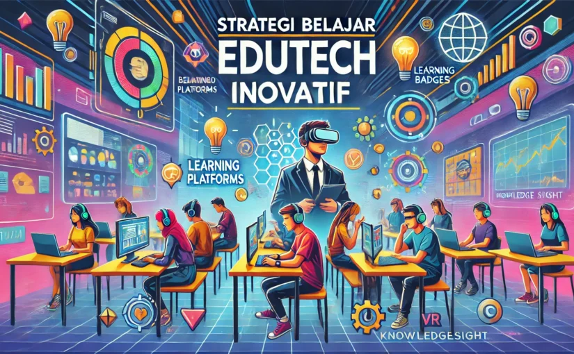 Strategi Belajar Edutech Inovatif