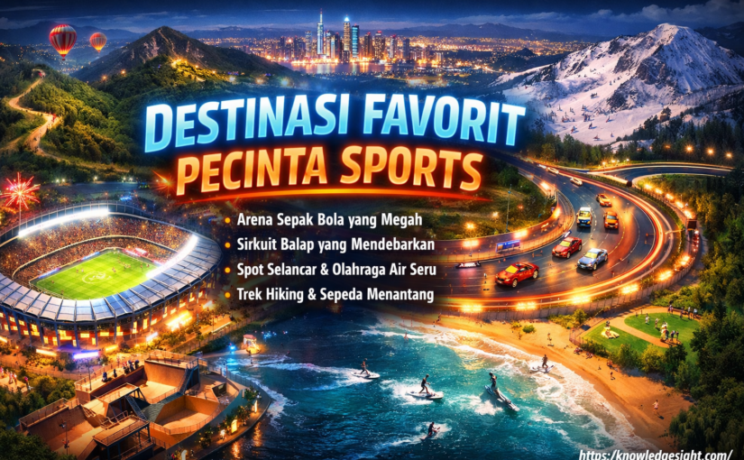 Destinasi Favorit Pecinta SportsDestinasi Favorit Pecinta Sports